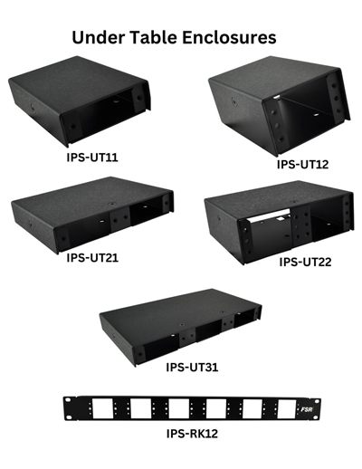 FSR IPS Under-Table Enclosures and Rack Mount